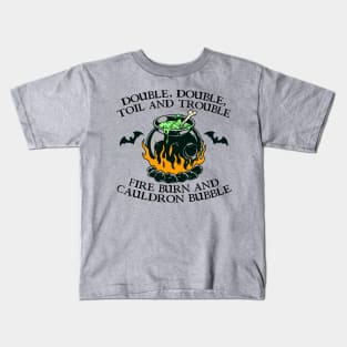 Double, Double, Toil and Trouble Kids T-Shirt